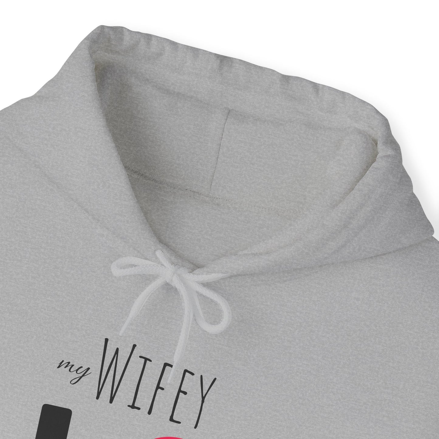 My (WIFEY) LOVES me - Hooded Sweatshirt