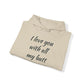 I Love You With All My Butt, It's bigger Than My Heart Unisex Hoodie